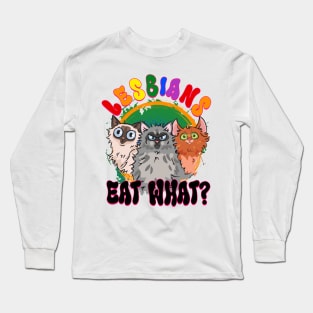 LGBT Lesbian Eat What Cat Busy Gift For Men Women Lgbt Long Sleeve T-Shirt